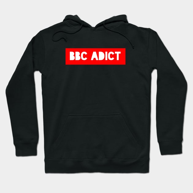 BBC ADDICT Hoodie by QCult